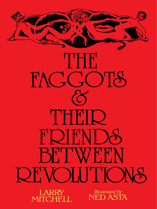 Title details for The Faggots and Their Friends Between Revolutions by Larry Mitchell - Wait list